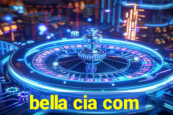 bella cia com